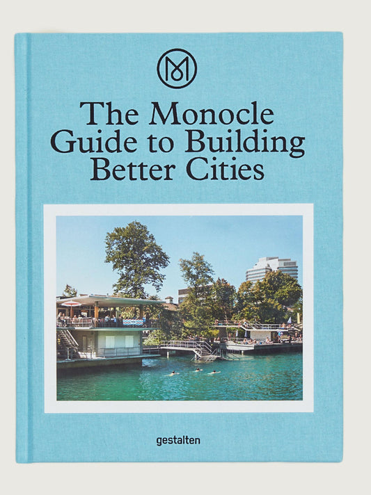 The Monocle Guide to Building Better Cities